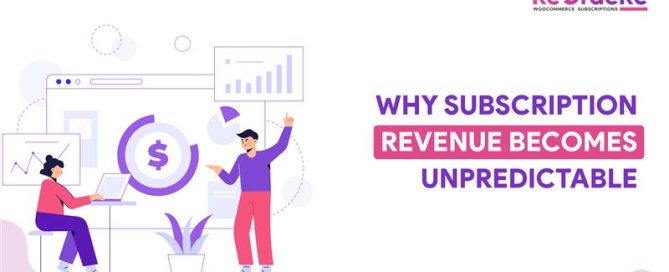 Subscription revenue unpredictability in recurring business models